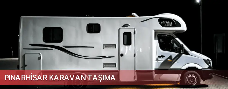 Pınarhisar İlçemi Karavan Taşıma